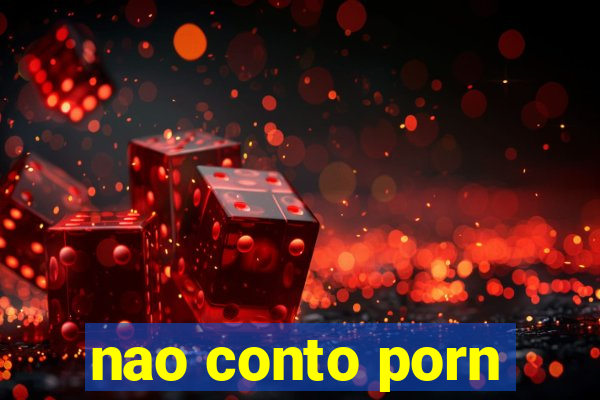 nao conto porn